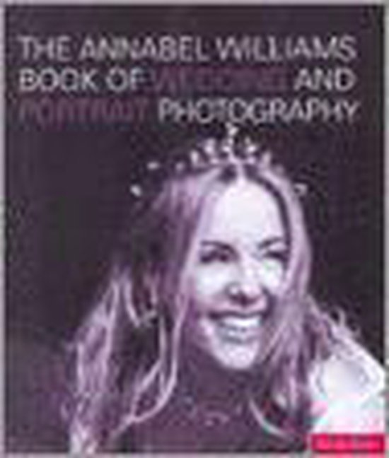 The Annabel Williams Book of Wedding and Portrait Photograph ... - cover