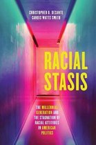 Racial Stasis – The Millennial Generation and the Stagnation of Racial Attitudes in American Politics
