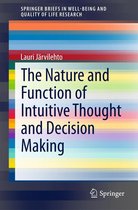 SpringerBriefs in Well-Being and Quality of Life Research 0 - The Nature and Function of Intuitive Thought and Decision Making