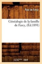Histoire- G�n�alogie de la Famille de Farcy, (�d.1891)