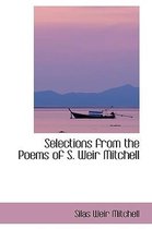 Selections from the Poems of S. Weir Mitchell