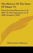The History of the State of Maine V1