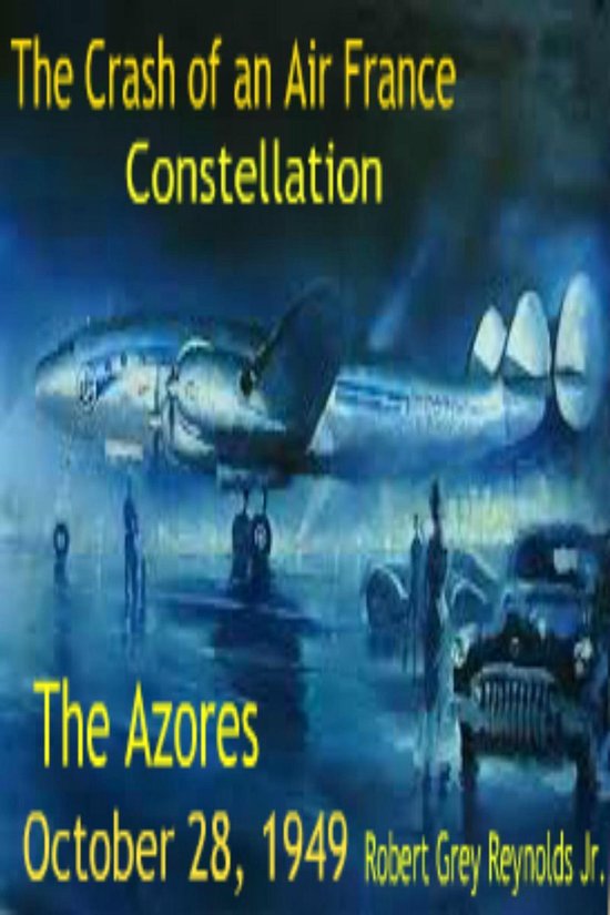 The Crash Of An Air France Constellation The Azores October  ... - cover