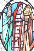 A Trilogy of Women Two Thousand Years Ago