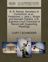 R. R. Raines, Secretary of Corrections, Et Al., Petitioners, V. Jack L. Wright and Kenneth Childers. U.S. Supreme Court Transcript of Record with Supporting Pleadings