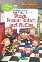 My Weird School Fast Facts- My Weird School Fast Facts: Pizza, Peanut Butter, and Pickles