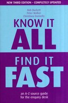 Know It All, Find It Fast: An A-Z Source Guide for the Enquiry Desk