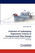 Inclusion of Seakeeping Ergonomic Criteria in Computerized Ship Design