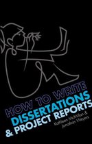 How to write Dissertations and Project Reports