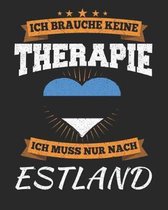 Ich Brauche Keine Therapie Ich Muss Nur Nach Estland