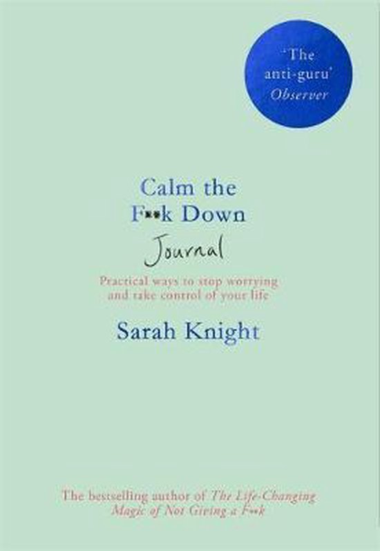 Calm the Fk Down Journal Practical ways to stop worrying and take control of your life
