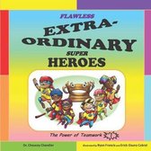 Flawless Extra-Ordinary Super Heroes