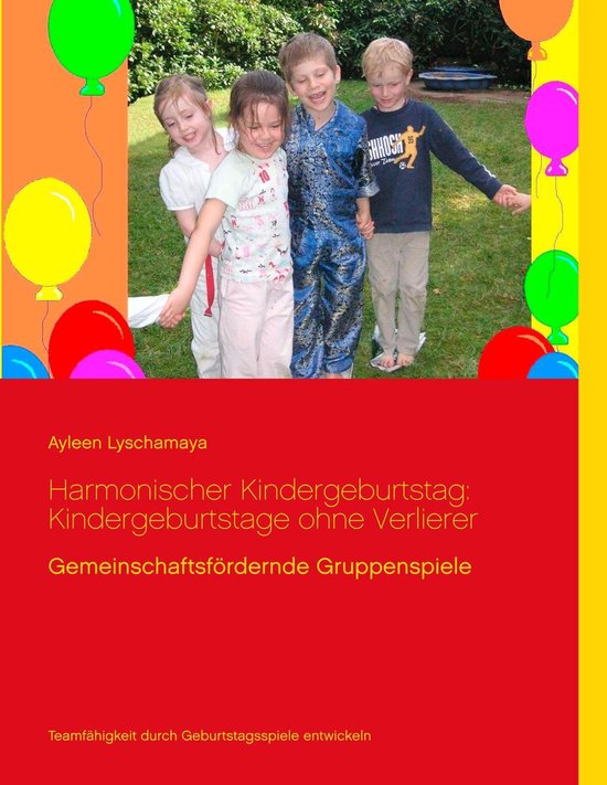 Harmonischer Kindergeburtstag: Kindergeburtstage ohne Verlie ... - cover