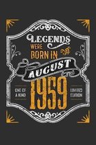 Legends Were Born in August 1959 One Of A Kind Limited Edition