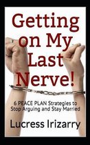 Getting on My Last Nerve!