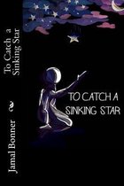 To Catch a Sinking Star