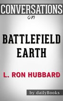 Conversations on Battlefield Earth By L. Ron Hubbard Conversation Starters