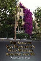 The Saga of San Francisco's Wild Western Addition and Me