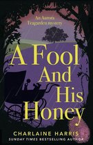 Aurora Teagarden Mysteries 6 - A Fool and His Honey