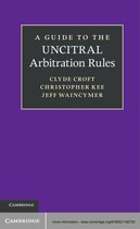 A Guide to the UNCITRAL Arbitration Rules