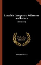 Lincoln's Inaugurals, Addresses and Letters