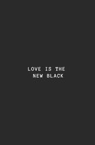 Love Is the New Black