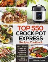 Crock Pot Express Cookbooks- Top 550 Crock Pot Express Recipes Cookbook