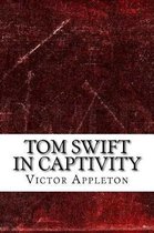 Tom Swift in Captivity