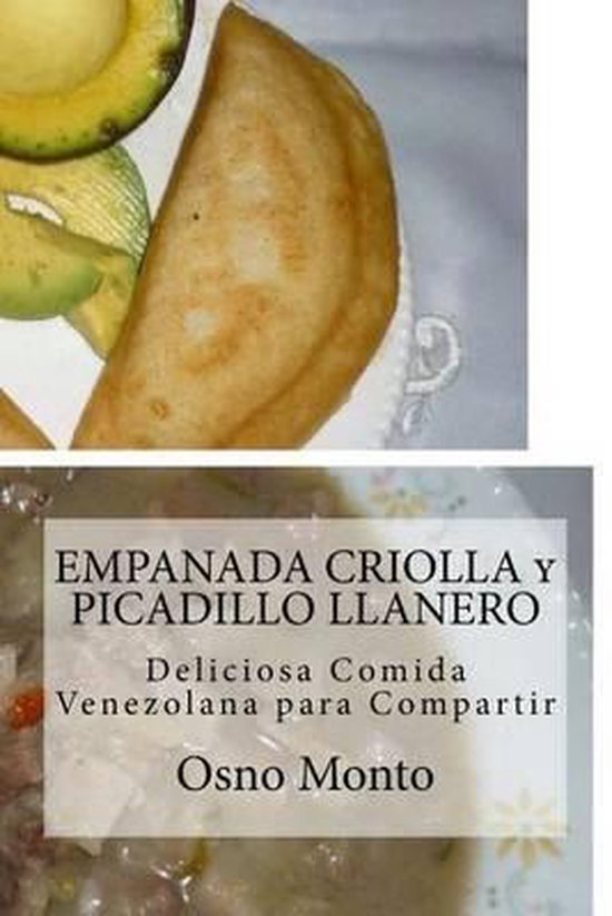 Mi Receta Favorita- EMPANADA CRIOLLA y PICADILLO LLANERO, Osno Monto |  9781530758692 |... 