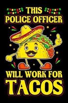 This Police Officer Will Work For Tacos