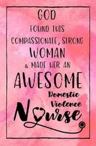 God Found this Compassionate, Strong Woman & Made Her an Awesome Domestic Violence Nurse