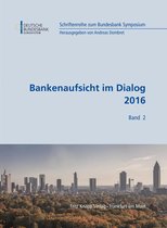 Schriftenreihe zum Bundesbank Symposium 2 - Bankenaufsicht im Dialog 2016
