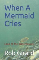 When A Mermaid Cries