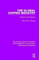 Routledge Library Editions: Environmental and Natural Resource Economics-The Global Copper Industry