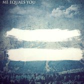 Me Equals You