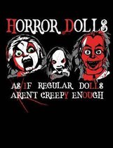 Horror Dolls As If Regular Dolls Aren't Creepy Enough