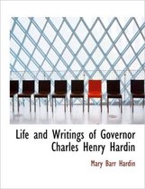 Life and Writings of Governor Charles Henry Hardin