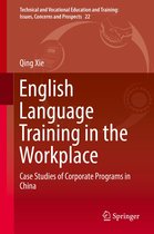 Technical and Vocational Education and Training: Issues, Concerns and Prospects 22 - English Language Training in the Workplace
