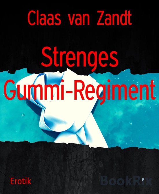 Strenges Gummi-Regiment - cover