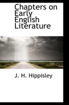 Chapters on Early English Literature