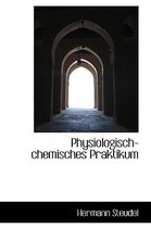 Physiologisch-Chemisches Praktikum