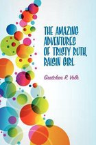 The Amazing Adventures of Tristy Ruth, Raisin Girl