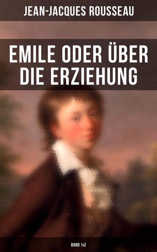 Emile oder über die Erziehung (Gesamtausgabe in 2 Bänden) - cover