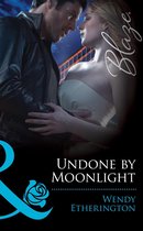 Undone by Moonlight (Mills & Boon Blaze) (Flirting with Justice - Book 3)