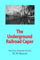 The Underground Railroad Caper