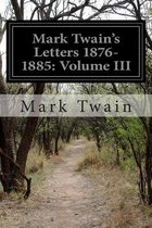 Mark Twain's Letters 1876-1885