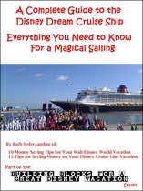 Building Blocks for a Great Disney Vacation - A Complete Guide to the Disney Dream Cruise Ship: Everything You Need to Know For a Magical Sailing