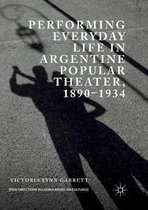 New Directions in Latino American Cultures- Performing Everyday Life in Argentine Popular Theater, 1890–1934