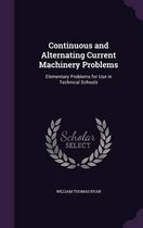 Continuous and Alternating Current Machinery Problems