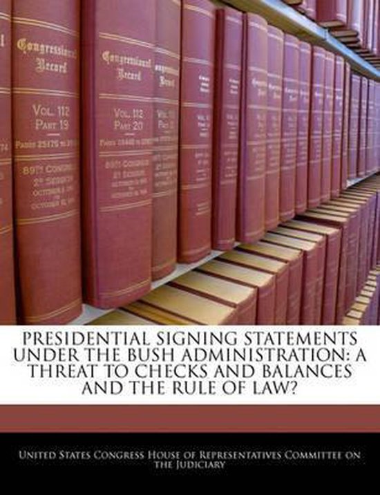 Presidential Signing Statements Under the Bush Administration ...